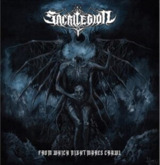 Sacrilegion From Which Nightmares Crawl CD