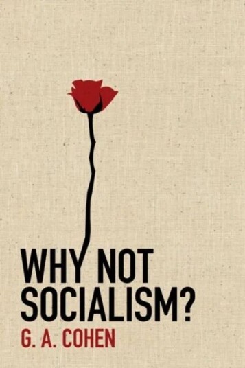 Why Not Socialism? Av G. A. Cohen