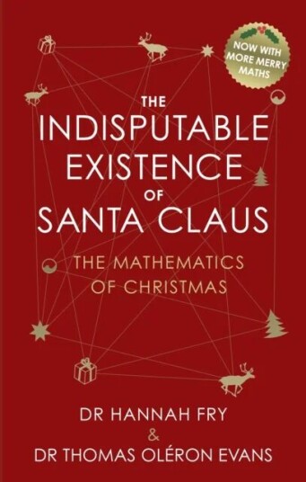 The Indisputable Existence Of Santa Claus Av Hannah Fry, Dr Thomas Oleron Evans