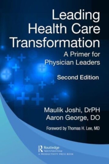 Leading Health Care Transformation Av Dr.P.H. Maulik Joshi, Do Aaron George