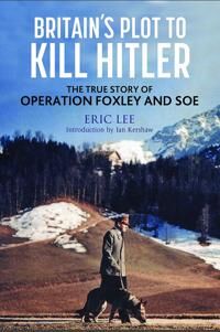 Britain'S Plot To Kill Hitler Av Eric Lee