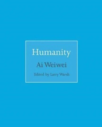 Humanity Av Ai Weiwei