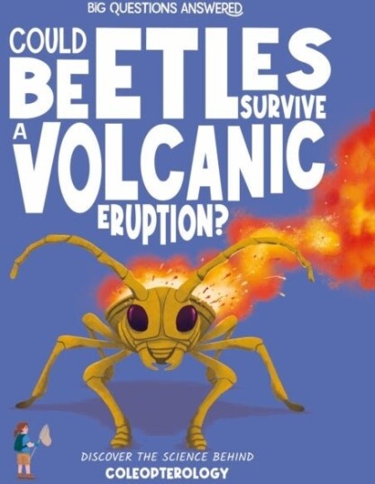 Could Beetles Survive a Volcanic Eruption? Could Beetles Survive a Volcanic Eruption?