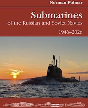 Submarines of the Russian and Soviet Navies Submarines of the Russian and Soviet Navies