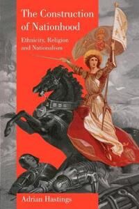 Hastings Adrian The Construction of Nationhood