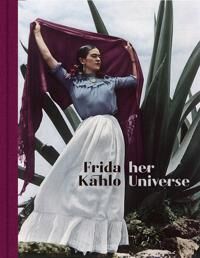 Frida Kahlo: Her Universe Av Carlos Phillips Frida Kahlo: Her Universe Av Carlos Phillips