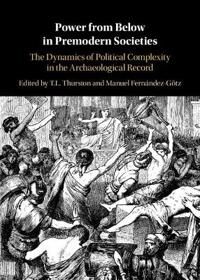 Thurston T. L. Power from Below in Premodern Societies