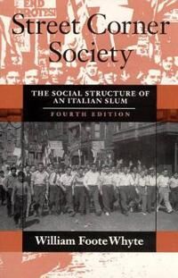 Whyte William Foote Street Corner Society