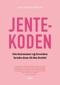 Westby Silje Mariela Jentekoden; om hormoner og hvordan bruke dem til din fordel