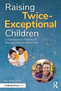 Raising Twice-Exceptional Children Av Emily Kircher-Morris