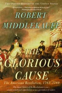 The Glorious Cause Av Robert (Preston Hotchkiss Professor Of American History Preston Hotchkiss Professor Of American History University Of California