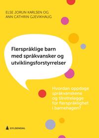 Flerspråklige Barn Med Språkvansker Og Utviklingsforstyrrelser Av Ann Cathrin Gjevikhaug, Else Jorun Karlsen