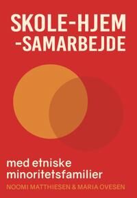 Matthiesen Noomi Skole-hjem-samarbejde med etniske minoritetsfamilier