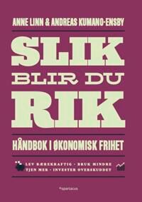 Slik Blir Du Rik! Av Andreas Kumano-Ensby, Anne Linn Kumano-Ensby