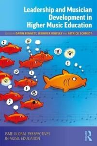 Bennett, Dawn Leadership and Musician Development in Higher Music Education (1138587478)