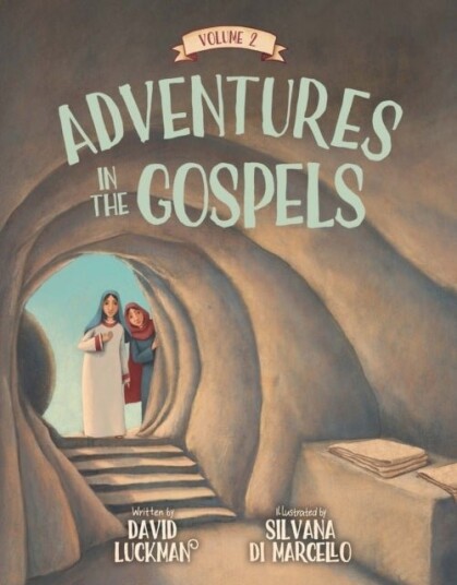 Adventures in the Gospels Vol. 2 Adventures in the Gospels Vol. 2