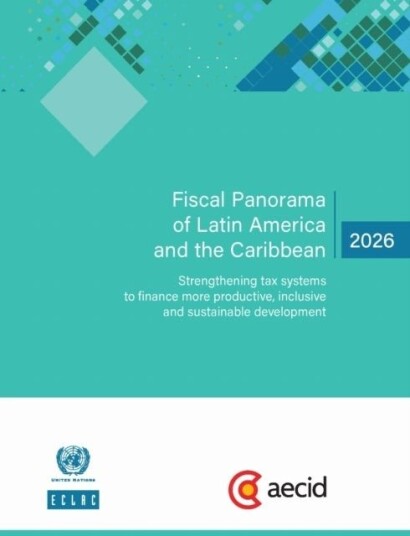 Fiscal Panorama of Latin America and the Caribbean 2026 Fiscal Panorama of Latin America and the Caribbean 2026