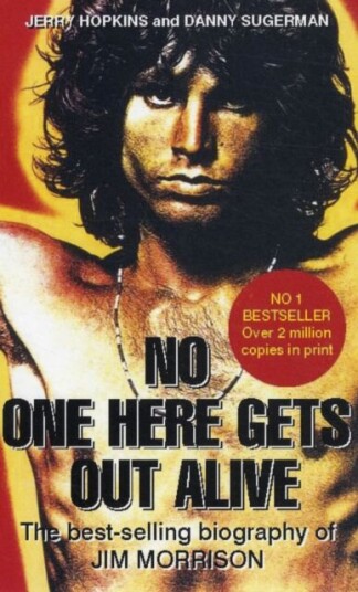 No One Here Gets Out Alive Av Jerry Hopkins No One Here Gets Out Alive Av Jerry Hopkins