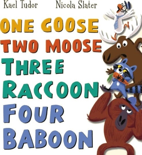 One Goose, Two Moose, Three Raccoon, Four Baboon (PB) One Goose, Two Moose, Three Raccoon, Four Baboon (PB)