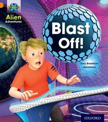 Project X: Alien Adventures: Orange: Blast Off! Av Tony Bradman