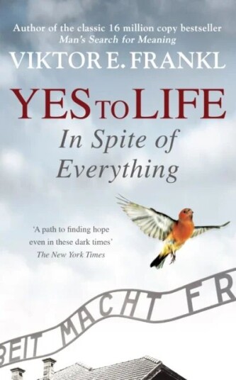 Yes To Life In Spite Of Everything Av Viktor E Frankl