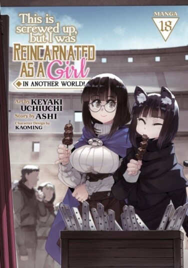 This Is Screwed Up but I Was Reincarnated as a GIRL in Another World! Manga Vol. 18 This Is Screwed Up but I Was Reincarnated as a GIRL in Another World! Manga Vol. 18