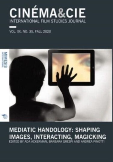 Mediatic Handology. Shaping Images, Interacting, Magicking  VOL. XX, no. 35, FALL 2020