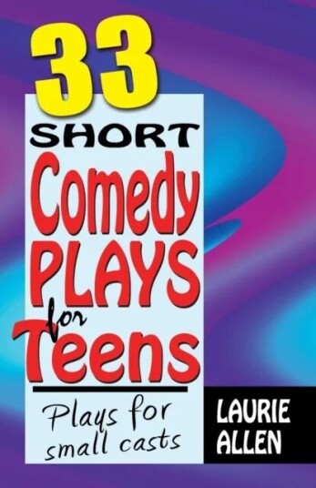 Thirty-Three Short Comedy Plays For Teens Av Laurie Allen Thirty-Three Short Comedy Plays For Teens Av Laurie Allen