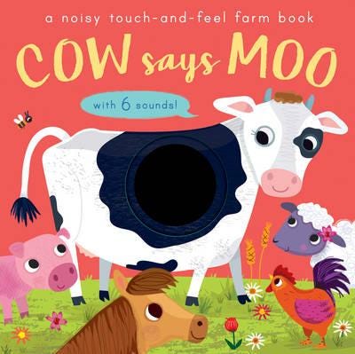 Cow Says Moo A noisy touchandfeel farm book Cow Says Moo A noisy touchandfeel farm book