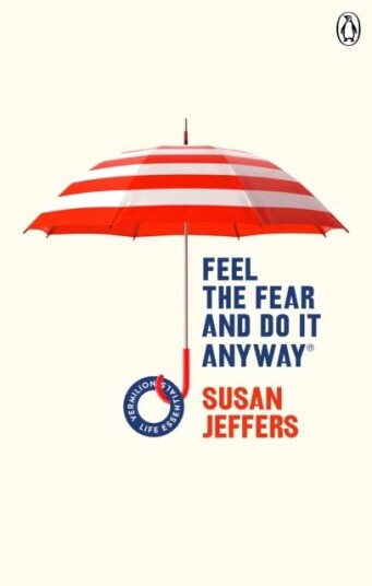 Feel The Fear And Do It Anyway Av Susan Jeffers