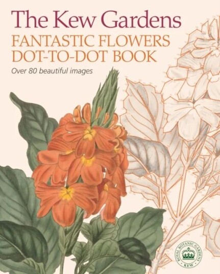 The Kew Gardens Fantastic Flowers Dot-To-Dot Book Av David Woodroffe