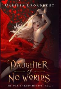 Broadbent Carissa Daughter of No Worlds