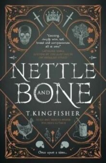 Nettle & Bone Av T. Kingfisher