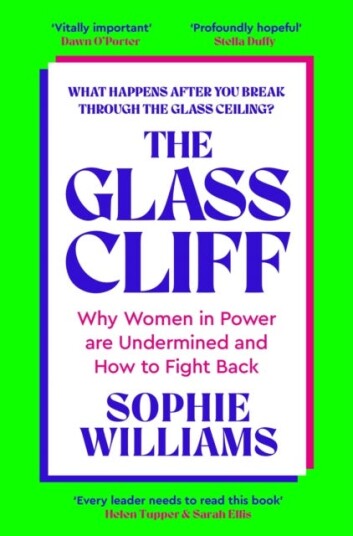 The Glass Cliff  Why Women in Power Are Undermined  and How to Fight Back