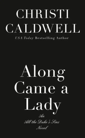 Along Came A Lady Av Christi Caldwell Along Came A Lady Av Christi Caldwell