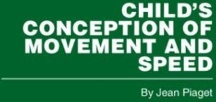 Child's Conception of Movement and Speed