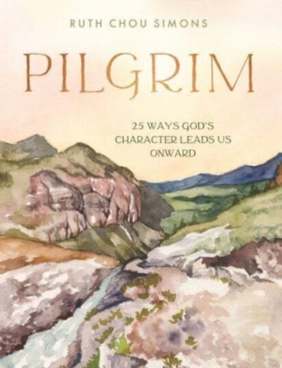 Pilgrim  25 Ways God’s Character Leads Us Onward