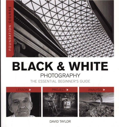 Foundation Course: Black & White Photography Av David Taylor