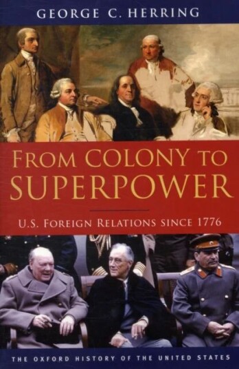 From Colony To Superpower Av George C. (Alumni Professor Of History Emeritus Alumni Professor Of History Emeritus University Of Kentucky) Herring