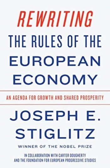Rewriting The Rules Of The European Economy Av Joseph E. (Columbia University) Stiglitz