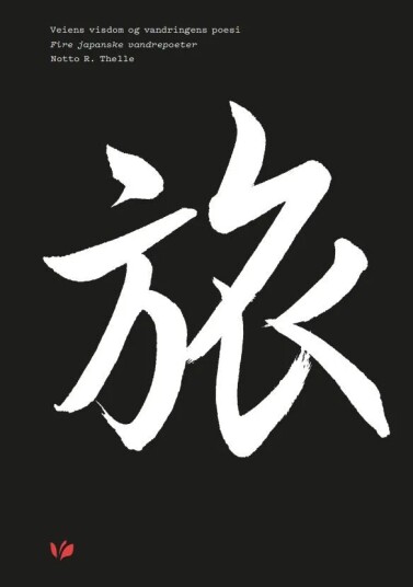 Veiens Visdom Og Vandringens Poesi Av Issa Kobayashi, Bashô Matsuo, Ry¿kan, Notto R. Thelle