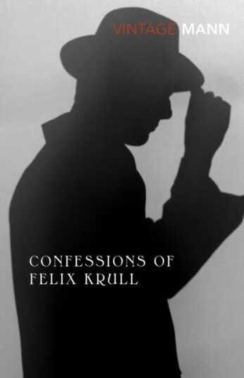 Confessions Of Felix Krull Av Thomas Mann Confessions Of Felix Krull Av Thomas Mann