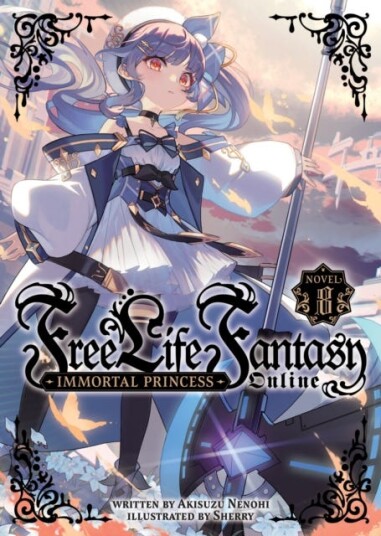 Free Life Fantasy Online: Immortal Princess (Light Novel) Vol. 8 Free Life Fantasy Online: Immortal Princess (Light Novel) Vol. 8
