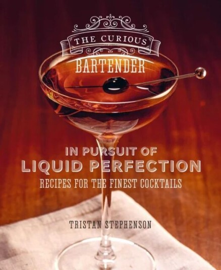 The Curious Bartender: In Pursuit Of Liquid Perfection Av Tristan Stephenson