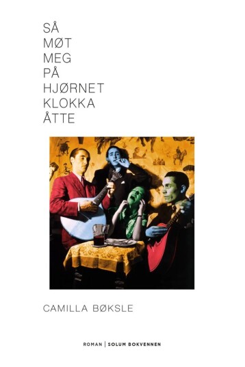 Så Møt Meg På Hjørnet Klokka Åtte Av Camilla Bøksle