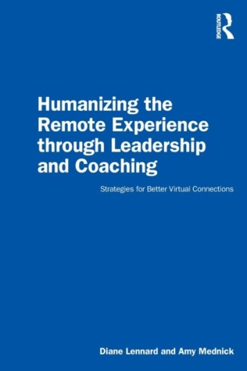 Humanizing The Remote Experience Through Leadership And Coaching Av Diane (New York University Usa) Lennard, Amy Mednick