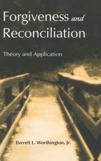 Forgiveness And Reconciliation Av Jr. Everett L. Worthington