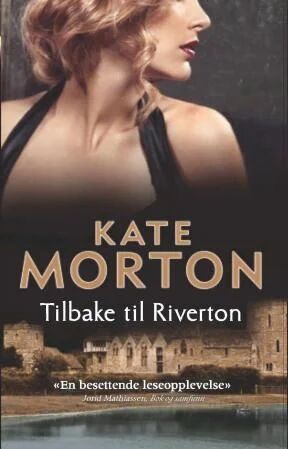 Tilbake til Riverton av Kate Morton - Roman fra Forlaget Vigmostad & Bjørke Tilbake til Riverton av Kate Morton - Roman fra Forlaget Vigmostad & Bjørke