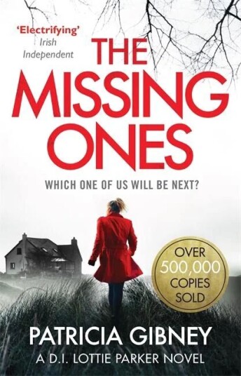 The Missing Ones: An Absolutely Gripping Thriller With A Jaw-Dropping Twist Av Patricia Gibney