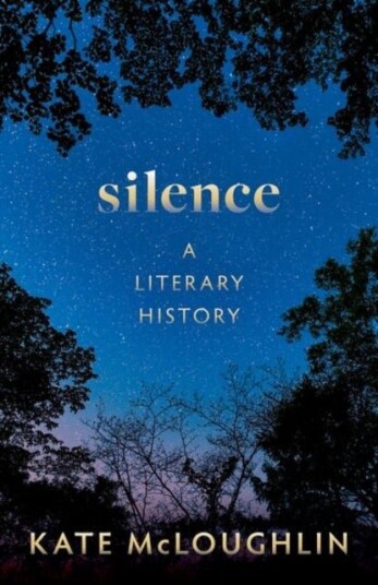 Silence: A Literary History Silence: A Literary History